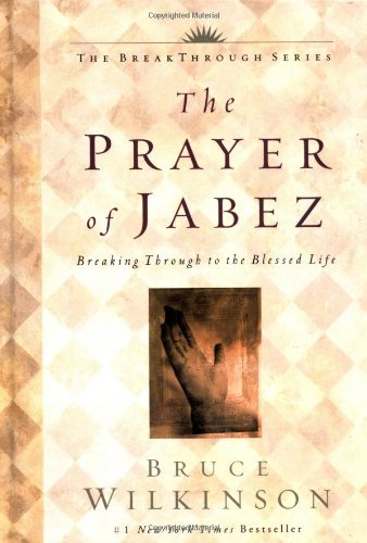 Bruce H. Wilkinson/Prayer Of Jabez@Breaking Through To The Blessed Life